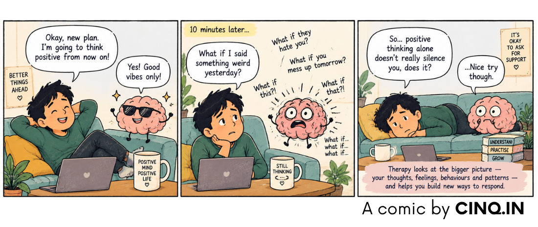Comic: Positive vibes alone don't silence the what-ifs. Therapy looks at the bigger picture.