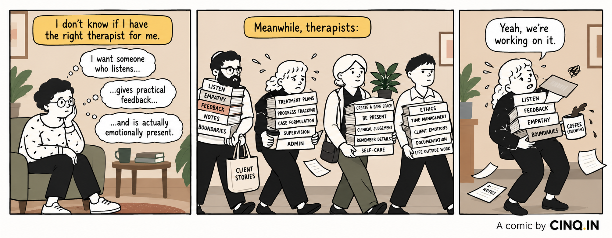 Comic: You want someone who listens, gives practical feedback, and is emotionally present. Meanwhile, therapists: